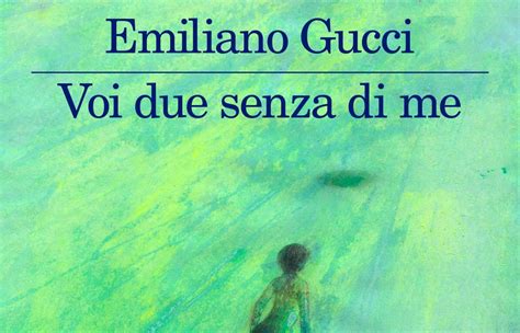 emiliano gucci marta|Voi due senza di me (Italian Edition) by Emiliano Gucci .